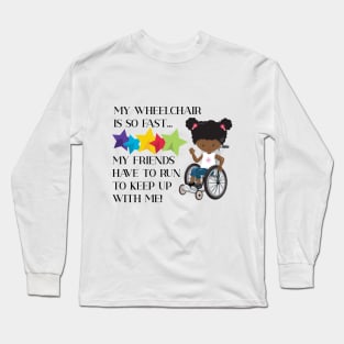 Wheelchair Girl is so fast  African American Long Sleeve T-Shirt